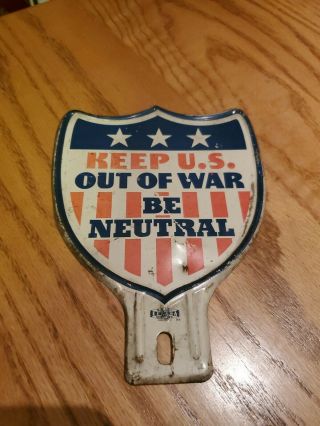 Keep U.  S.  Out Of War Be Neutral License Plate Topper Wwii World War Ii 2