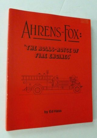 Htf Ahrens - Fox The Rolls - Royce Of Fire Engines Book Firefighting Ed Hass