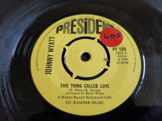 Johnny Wyatt - This Thing Called Love - President - Pt 109 - Northern