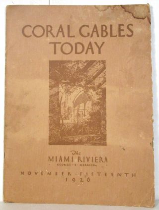 George E.  Merrick,  Coral Gables Today: The Miami Riviera,  1926 Promotional Book