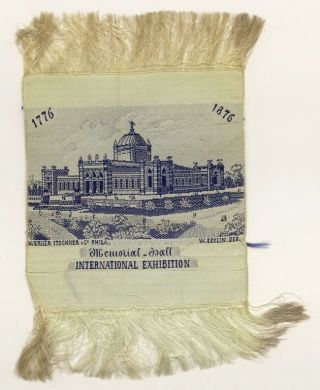 Worlds Fair International Exposition 1776 - 1876 Memorial Pavilion Silk Ribbon