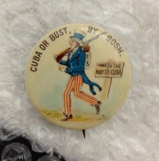 Ca.  1898 Spanish American War Button " Cuba Or Bust - By Gosh " Uncle Sam 1 1/4 "