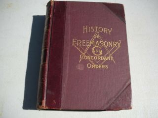 History Of Freemasonry And Concordant Orders 1890 Reference Book