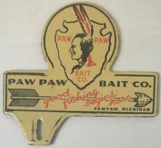 Old Paw Paw Bait Company Fishing Lures Advertising License Plate Topper Ref Xxx