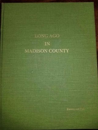 Long Ago In Madison County Kenney And Fisk 1970 Self Published Huntsville
