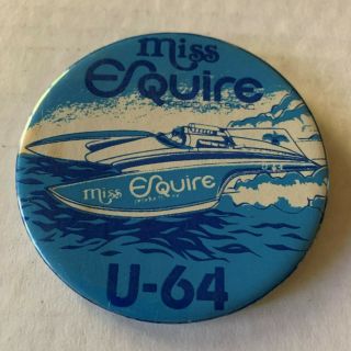 1977 Miss Esquire U - 64 Unlimited Hydroplane Racing Pinback Button Apba Vintage