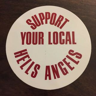 Bumper Sticker Support Your Local Hells Angels Circa Late 1960’s 1970s