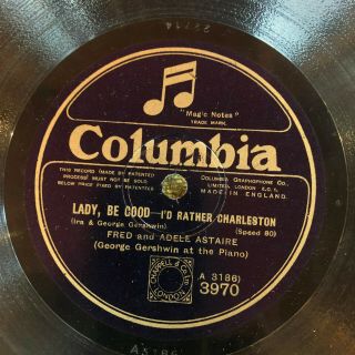 Columbia 3970 Fred & Adele Astaire W George Gershwin Piano Lady Be Good 78 Rpm