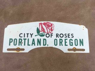 Old Portland Oregon City Of Roses Souvenir Advertising License Plate Topper