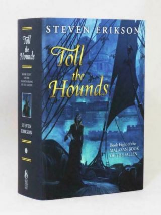 Steven Erikson - Toll The Hounds - Subterranean Press,  2018,  Signed Limited E…
