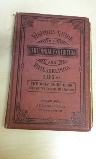 Visitors Guide To The Centennial Exhibition And Philadelphia 1876 (bk - 13)