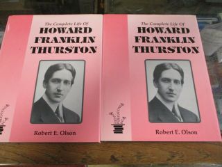 The Complete Life Of Howard Thurston Vol 1 & 2 Robert E Olson