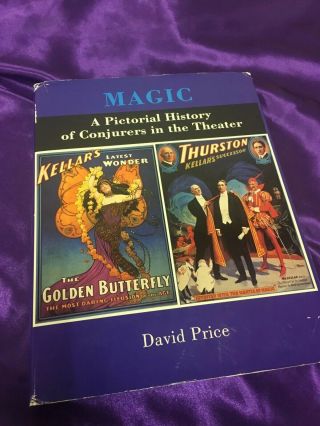 Magic: A Pictorial History Of Conjurers In The Theater - David Price - 1st Ed.