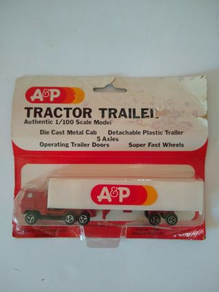 A&p Tractor Trailer 1/100 Scale Model Die Cast Metal Cab Truck Vintage Nos