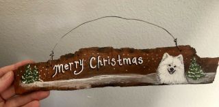 Bark Wood Painted “merry Christmas” Samoyed Ornament /mini Sign Lisa Rogers