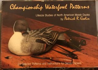 Pat Godin Championship Waterfowl Patterns Duck Carving