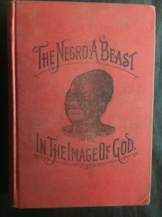 Vtg Book The Negro A Beast Or In The Image Of God 1st Edition Charles Carroll (3