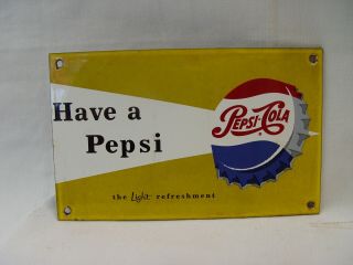 Have A Pepsi Pepsi - Cola The Light Refreshment Soda Porcelain Advertising Sign