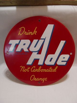 Tru Ade Non Carbonated Orange Drink 10 " Soda Metal Advertising Bubble Sign