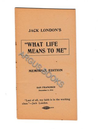 1916 Memorial Edition Jack London What Life Means To Me George Sterling