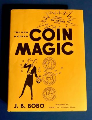 The Modern Coin Magic - J.  B.  Bobo; Published By Magic,  Inc