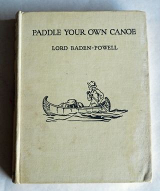 Paddle Your Own Canoe - Baden Powell