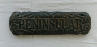 Vintage Peninsular Cast Iron Stove Name Plate 11 " Long X 3 " Wide