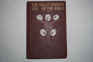 The Great Sinners Of The Bible.  By.  Louis Albert Banks.  (vintage 1925)