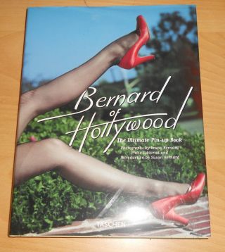 Bernard Of Hollywood : The Ultimate Pin - Up Book By Susan Bernard & Bruno Bernard