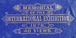 Philadelphia: Memorial Of The International Exhibition 1876: 48 Views