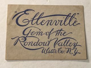 1909 - 12 Ellenville Ny Gem Of Rondout Valley Ulster Co.  View Book Shawangunk