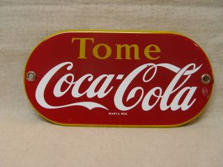 Vintage Tome Coca - Cola Mexican Coke Soda Porcelain Advertising Door Push Sign