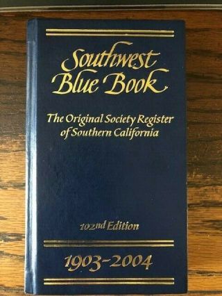 2004 Southwest Blue Book: The Society Register Of Southern California