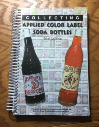 Collecting Applied Color Label Soda Bottles Book