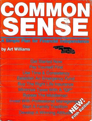 Common Sense: A Simple Plan For Financial Independence By Art Williams 5th Ed.