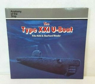 Anatomy Of The Ship Type Xxi U - Boat German Submarine (1991) Kohl & Rossler Hc