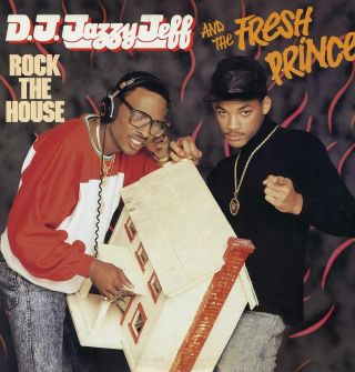 D.  J.  Jazzy Jeff And The Fresh Prince - Rock The House 