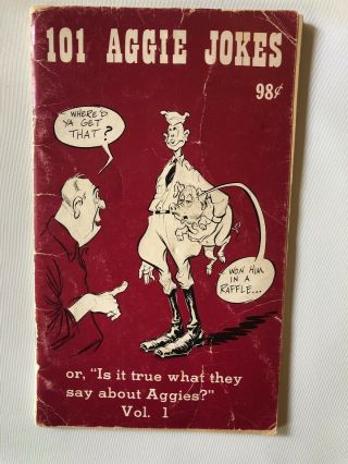 1965 101 Aggie Jokes Or “is It True What They Say About Aggies?” Vol 1 Texas A&m