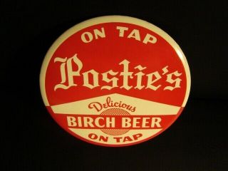 Circa 1940s Postie’s Birch Beer 9” Button Sign