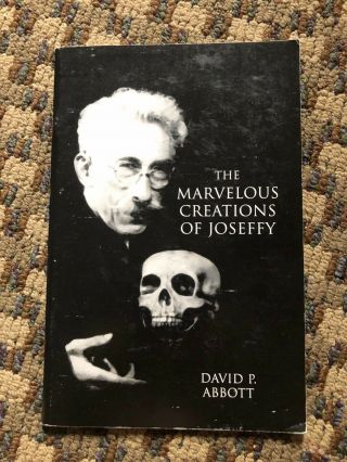 The Marvelous Creations Of Joseffy - David P.  Abbott/chuck Romano