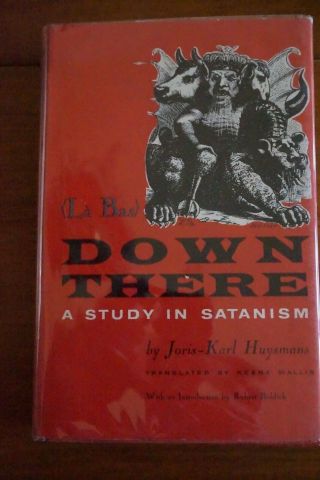 Down There,  A Study On Satanism By Joris - Karl Huysjahs