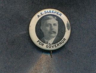 1916 A E Sleeper For Governor 3/4 " Cello Michigan Mi Campaign Button