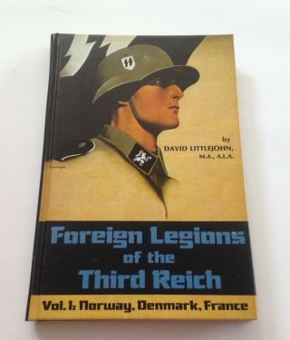 Foreign Legions Of The Third Reich,  Vol I,  1st Exition By David Littlejohn
