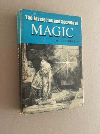The Mysteries And Secrets Of Magic,  By Cjs Thompson,  Magicians Magic Book