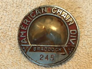 American Chain Division Vintage Employee Badge,  Braddock,  Pennsylvania