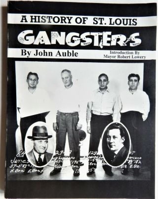 St.  Louis Mo A History Of Gangsters Auble E Organized Crime Mob Police Criminal