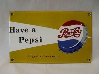 Have A Pepsi The Light Refreshment Soda Porcelain Bottle Cap Advertising Sign