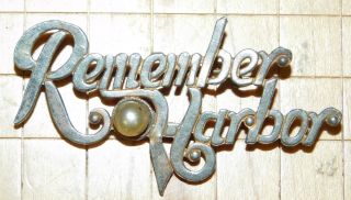 Vintage Wwii " Remember Pearl Harbor " Sweetheart Patriotic Pin