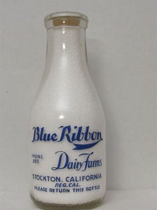 TRPQ Milk Bottle Blue Ribbon Dairy Farms Stockton CA SAN JOAQUIN CO SPELLED OUT 2