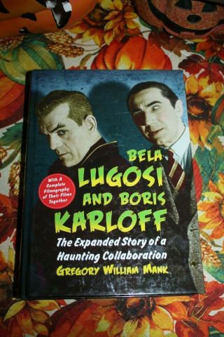 Bela Lugosi And Boris Karloff - The Expanded Story Of A Haunting Collaboration